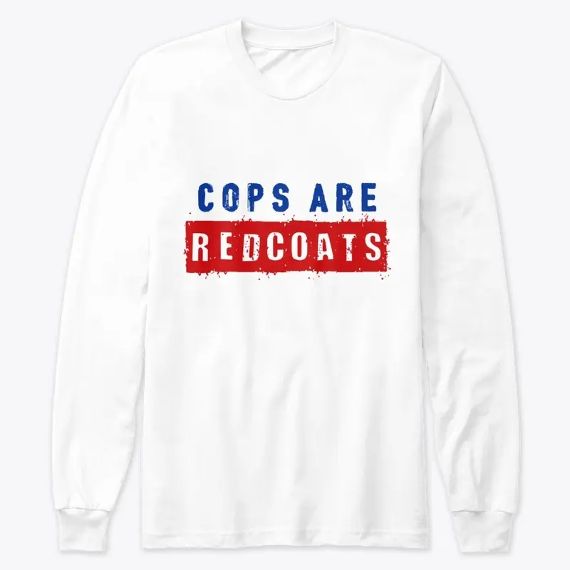 Cops Are Redcoats